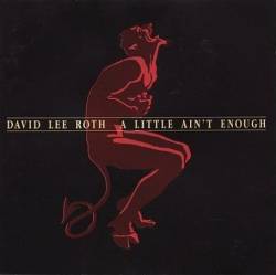 David Lee Roth : A Little Ain't Enough